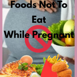 Foods Not To Eat While Pregnant